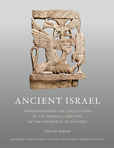 Beispielbild fr Ancient Israel: Highlights from the Collections of the Oriental Institute of the University of Chicago (Oriental Institute Museum Publications) zum Verkauf von HPB-Red