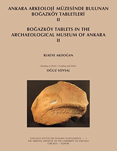 Imagen de archivo de Ankara Arkeoloji Muezesinde Bulunan Bogazky Tabletleri II: Bogazky Tablets in the Archaeological Museum of Ankara II (Chicago Hittite Dictionary Supplements) a la venta por Dunaway Books