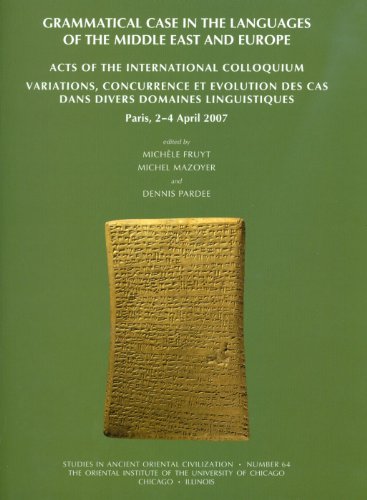 Stock image for Grammatical Case in the Languages of the Middle East and Beyond: Acts of the International Colloquium Variations, Concurrence Et Evolution Des Cas Dans Divers Domaines Linguistiques, Paris, 2-4 April 2007 for sale by Revaluation Books
