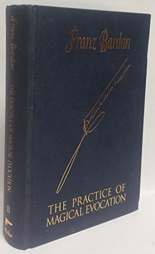 Stock image for The Practice of Magical Evocation: A Complete Course of Instruction in Planetary Spheric Magic; The Evocation of Spirit-Beings from The Planetary Spheres of Our Solar System for sale by THE PRINTED GARDEN, ABA, MPIBA