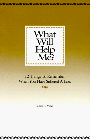 Stock image for What Will Help Me?/How Can I Help? : 12 Things to Remember When You Have Suffered a Loss/12 Things to Do When Someone You Know Suffers a Loss for sale by Better World Books