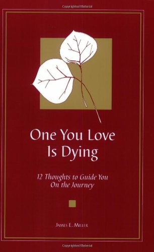 Stock image for One You Love Is Dying: 12 Thoughts to Guide You on the Journey for sale by SecondSale