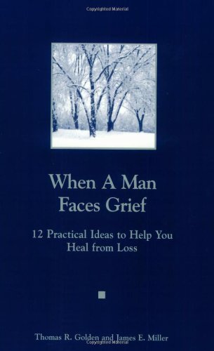 9781885933270: When a Man Faces Grief/A Man You Know is Grieving: 12 Practical Ideas for Help When a Man Faces Loss