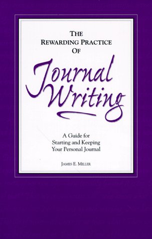 Beispielbild fr The Rewarding Practice of Journal Writing zum Verkauf von SecondSale