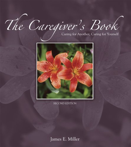 Beispielbild fr The Caregiver's Book: Caring for Another, Caring for Yourself zum Verkauf von Better World Books