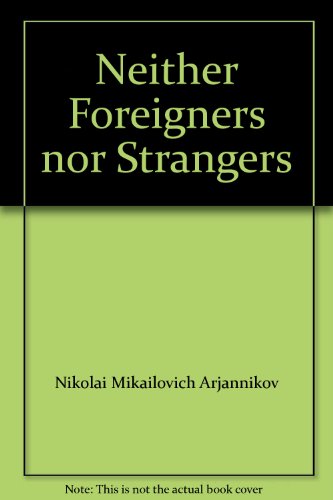 Stock image for Neither Foreigners Nor Strangers (SIGNED) for sale by Daniel Montemarano