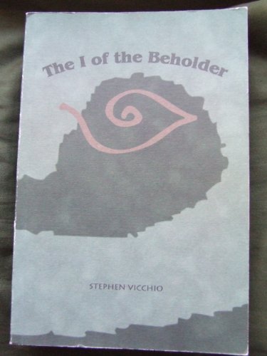 The I of the Beholder: Essays and Stories (9781885938244) by Stephen Vicchio