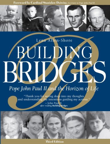 Stock image for Building Bridges : Pope John Paul II and the Horizon of Life, THIRD EDITION for sale by Better World Books