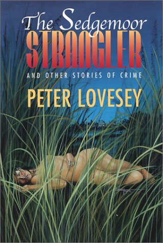 Beispielbild fr The Sedgemoor Strangler and Other Stories of Crime zum Verkauf von Front Cover Books