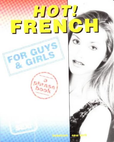 Stock image for Hot! French for Guys and Girls for sale by ThriftBooks-Dallas