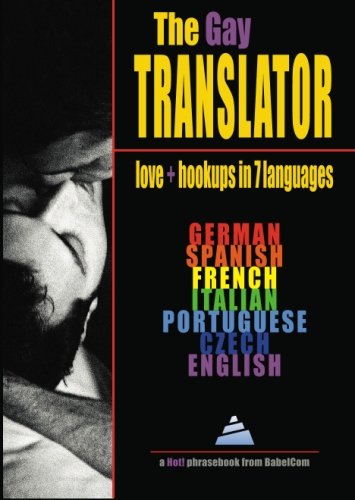 9781885948359: The Gay Translator: Love + Hookups in 7 Languages