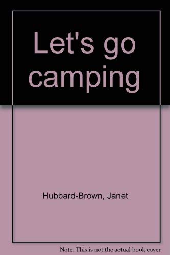 Let's go camping (9781885958068) by Hubbard-Brown, Janet