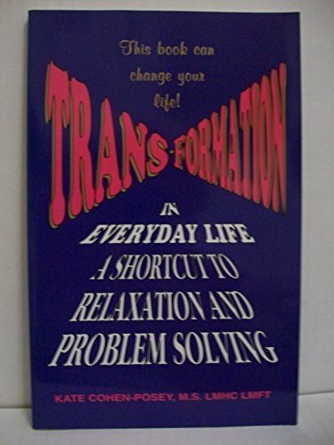 9781885961006: Trans-formation in everyday life: A short cut to relaxation and problem solving