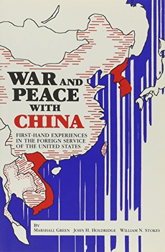 Stock image for War and Peace with China: First-Hand Experiences in the Foreign Service of the United States for sale by SecondSale