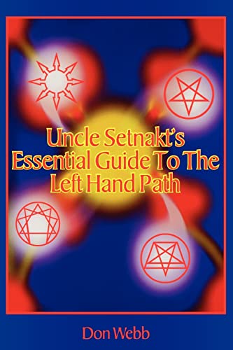 Imagen de archivo de Uncle Setnakt's Essential Guide to the Left Hand Path a la venta por Veronica's Books