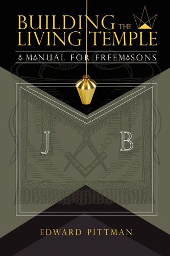 Imagen de archivo de Building the Living Temple: A Manual for Freemasons a la venta por Cross-Country Booksellers