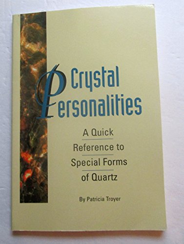 Beispielbild fr Crystal Personalities: A Quick Reference to Special Forms of Quartz zum Verkauf von ThriftBooks-Dallas