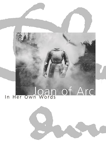 Beispielbild fr Joan of Arc: In Her Own Words zum Verkauf von SecondSale