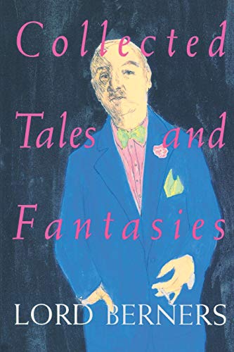 9781885983381: Collected Tales and Fantasies of Lord Berners