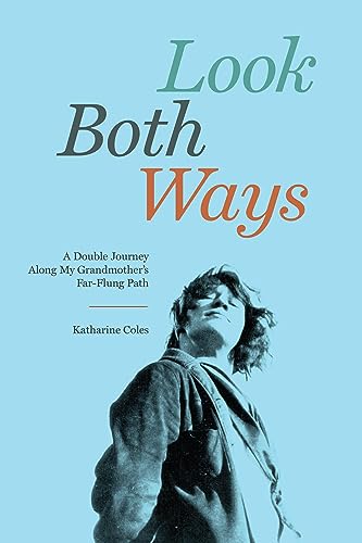 Stock image for Look Both Ways: A Double Journey Along My Grandmother's Far-Flung Path for sale by BooksRun