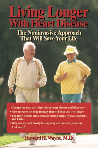 Stock image for Living Longer with Heart Disease: The Noninvasive Approach That Will Save Your Life for sale by ThriftBooks-Atlanta