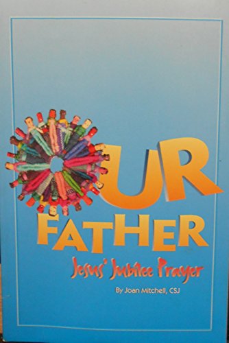 Our Father: Jesus' jubilee prayer (9781885996077) by Mitchell, Joan L