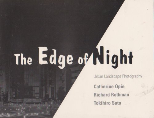 The edge of night: Urban landscape photography, November 12 through December 12, 1998 (9781885998156) by Opie, Catherine