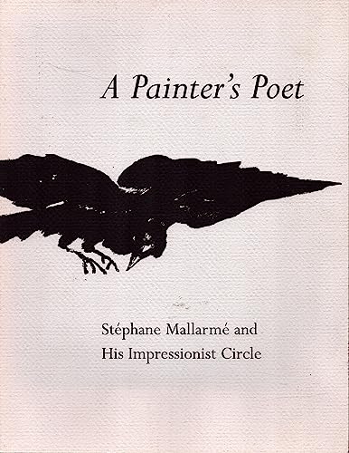 A Painter's Poet: Stephane Mallarme & His Impressionist Circle (9781885998170) by Roos, Jane Mayo; Plottel, Jeanine Parisier; Caws, Mary Ann; Bonnetoy, Yves; Bonnetoy, Caws