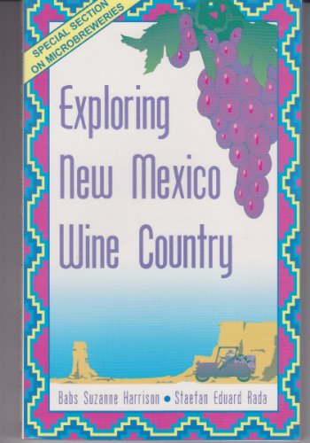 9781886023093: Exploring New Mexico Wine Country: New Mexico, the Cradle of North American Wine