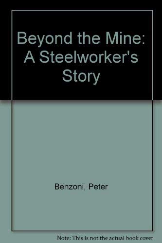 9781886028289: Beyond the Mine: A Steelworker's Story