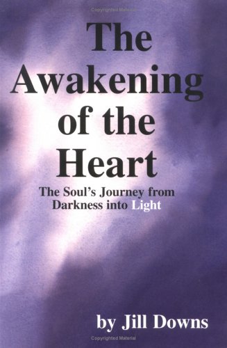 Beispielbild fr Awakening of the Heart (the Soul's Journey from Darkness Into Light) zum Verkauf von Bygone Pages