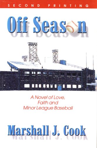 Beispielbild fr Off Season: A Novel of Love, Faith and Minor League Baseball, Second Printing zum Verkauf von HPB-Diamond