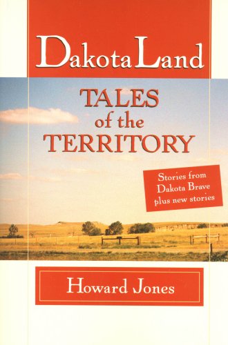 Beispielbild fr Dakota Land: Tales of the Territory zum Verkauf von Post Horizon Booksellers