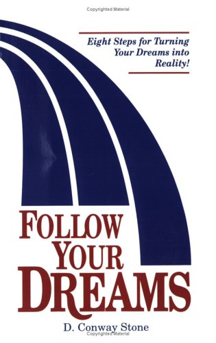 Stock image for Follow Your Dreams: Eight Steps for Turning Your Dreams into Reality for sale by SecondSale