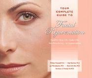 Beispielbild fr Your Complete Guide to Facial Rejuvenation Facelifts - Browlifts - Eyelid Lifts - Skin Resurfacing - Lip Augmentation zum Verkauf von Better World Books