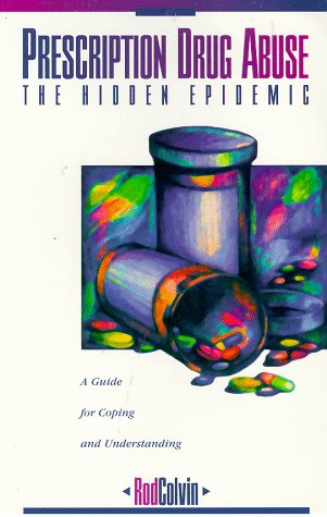 Beispielbild fr Prescription Drug Abuse: The Hidden Epidemic : A Guide to Coping and Understanding zum Verkauf von Wonder Book