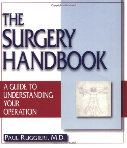 Stock image for The Surgery Handbook : A Guide to Understanding Your Operation for sale by Better World Books: West