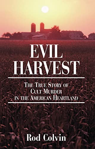 Stock image for Evil Harvest: The True Story of Cult Murder in the American Heartland for sale by Half Price Books Inc.
