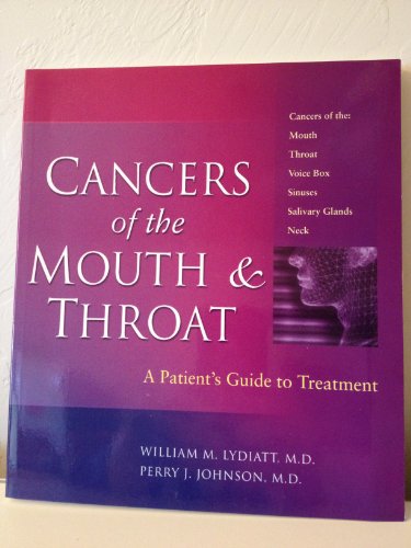 Beispielbild fr Cancers of the Mouth and Throat : A Patient's Guide to Treatment zum Verkauf von Better World Books