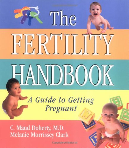 Beispielbild fr The Fertility Handbook : A Guide to Getting Pregnant zum Verkauf von Better World Books