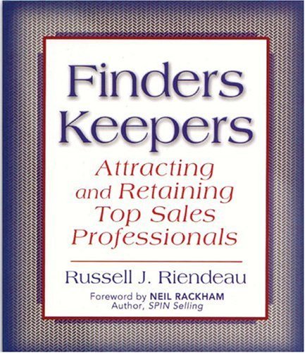 Stock image for Finders Keepers : Attracting and Retaining Top Sales Professionals for sale by Better World Books: West