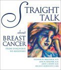Beispielbild fr Straight Talk about Breast Cancer : From Diagnosis to Recovery zum Verkauf von Better World Books