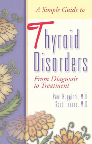 Beispielbild fr A Simple Guide to Thyroid Disorders : From Diagnosis to Treatment zum Verkauf von Better World Books