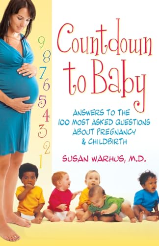 Stock image for Countdown to Baby: Answers to the 100 Most Asked Questions About Pregnancy and Childbirth for sale by SecondSale