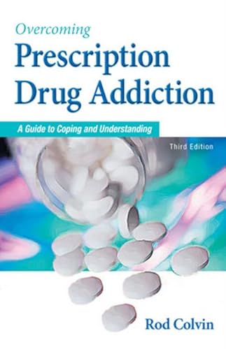 Beispielbild fr Overcoming Prescription Drug Addiction : A Guide to Coping and Understanding zum Verkauf von Better World Books