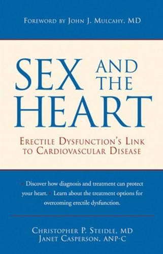 Imagen de archivo de Sex and the Heart : Erectile Dysfunction's Link to Cardiovascular Disease a la venta por Better World Books