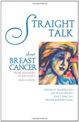 Beispielbild fr Straight Talk about Breast Cancer : From Diagnosis to Recovery zum Verkauf von Better World Books