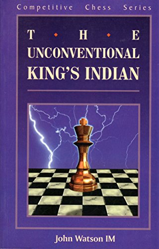 The unconventional King's Indian defense (Competitive chess series) (9781886040106) by Watson, John L