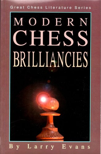 Modern Chess Brilliancies. Great Chess Literature Series.