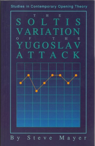 Stock image for Soltis Variation of the Yugoslav Attack (Studies in Contemporary Opening Theory) for sale by St Vincent de Paul of Lane County